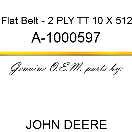 Flat Belt - 2 PLY, TT, 10 X 512 A-1000597