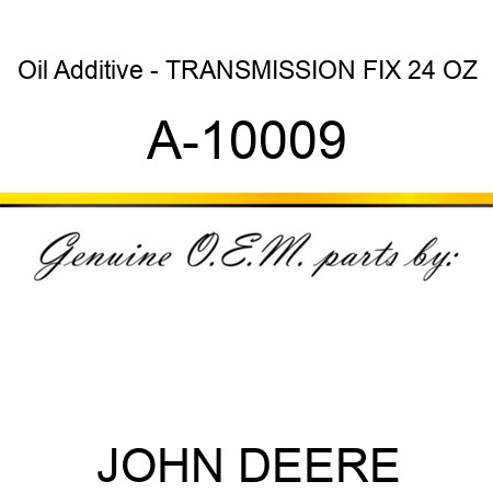 Oil Additive - TRANSMISSION FIX, 24 OZ A-10009