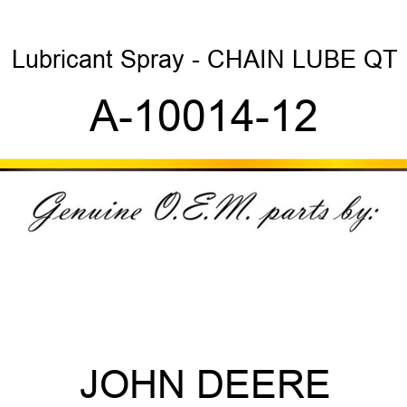 Lubricant Spray - CHAIN LUBE, QT A-10014-12