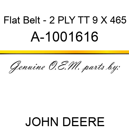 Flat Belt - 2 PLY, TT, 9 X 465 A-1001616