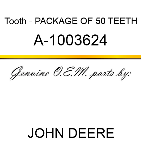 Tooth - PACKAGE OF 50 TEETH A-1003624