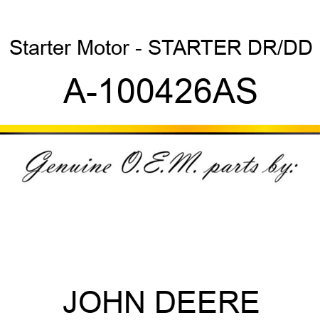 Starter Motor - STARTER, DR/DD A-100426AS