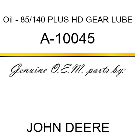 Oil - 85/140 PLUS HD GEAR LUBE A-10045