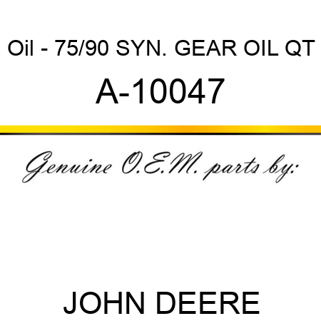 Oil - 75/90 SYN. GEAR OIL, QT A-10047
