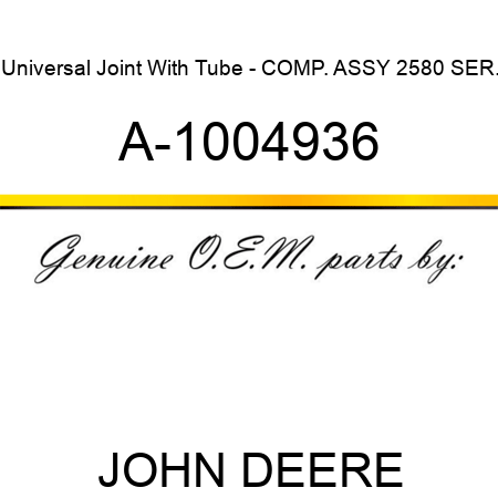 Universal Joint With Tube - COMP. ASSY, 2580 SER. A-1004936