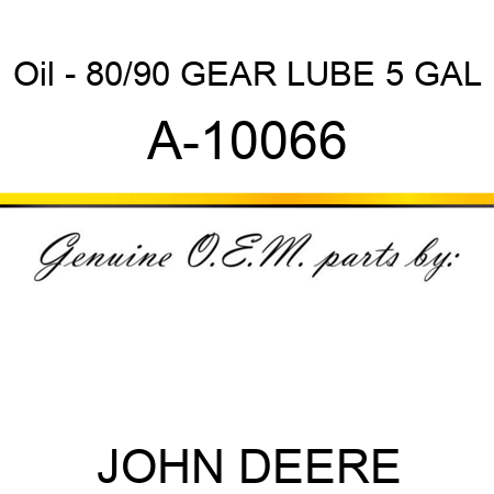 Oil - 80/90 GEAR LUBE, 5 GAL A-10066