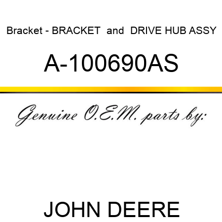 Bracket - BRACKET & DRIVE HUB ASSY A-100690AS