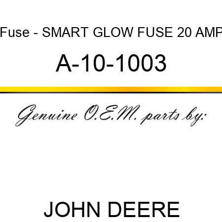 Fuse - SMART GLOW FUSE, 20 AMP A-10-1003
