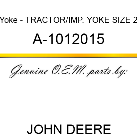 Yoke - TRACTOR/IMP. YOKE, SIZE 2 A-1012015