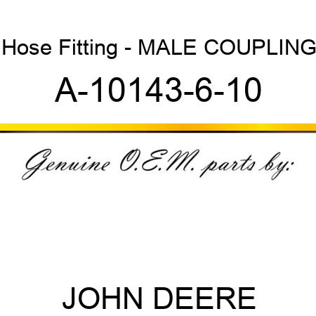 Hose Fitting - MALE COUPLING A-10143-6-10
