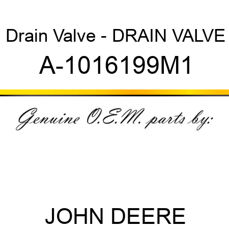 Drain Valve - DRAIN VALVE A-1016199M1