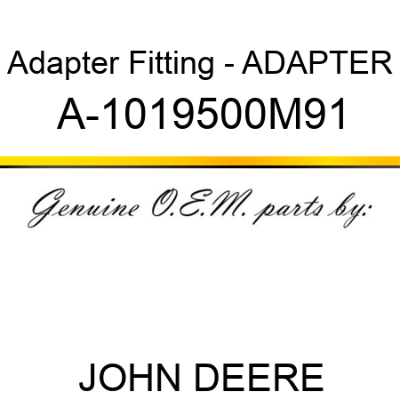 Adapter Fitting - ADAPTER A-1019500M91