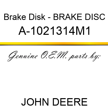 Brake Disk - BRAKE DISC A-1021314M1