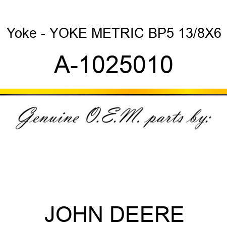 Yoke - YOKE METRIC BP5 13/8X6 A-1025010