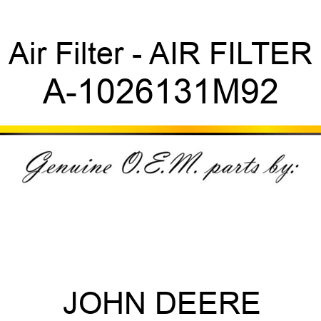 Air Filter - AIR FILTER A-1026131M92