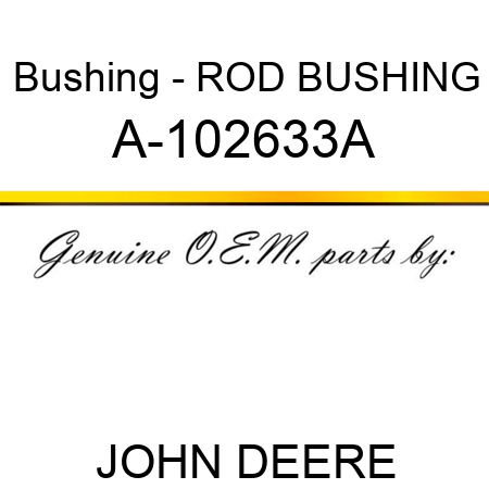 Bushing - ROD BUSHING A-102633A