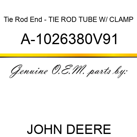 Tie Rod End - TIE ROD TUBE W/ CLAMP A-1026380V91