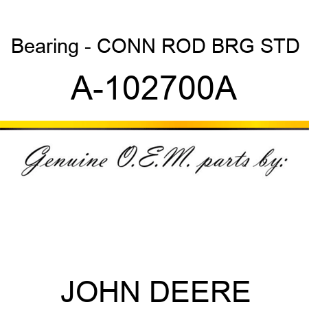 Bearing - CONN ROD BRG, STD A-102700A