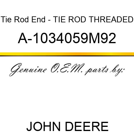 Tie Rod End - TIE ROD, THREADED A-1034059M92