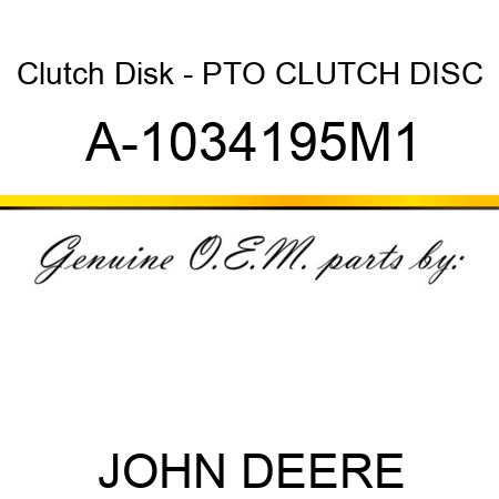 Clutch Disk - PTO CLUTCH DISC A-1034195M1