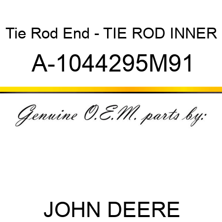 Tie Rod End - TIE ROD, INNER A-1044295M91