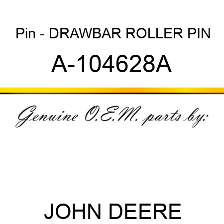 Pin - DRAWBAR ROLLER PIN A-104628A