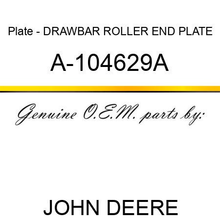 Plate - DRAWBAR ROLLER END PLATE A-104629A