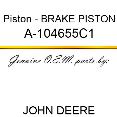 Piston - BRAKE PISTON A-104655C1
