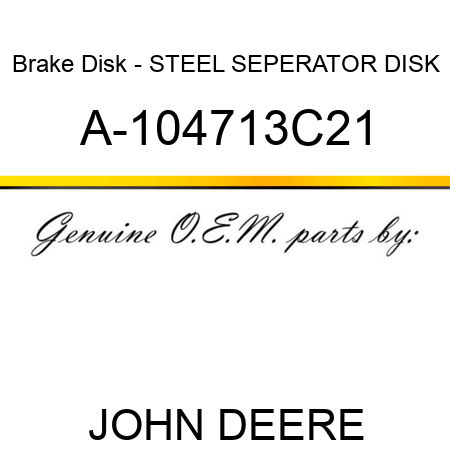 Brake Disk - STEEL SEPERATOR DISK A-104713C21