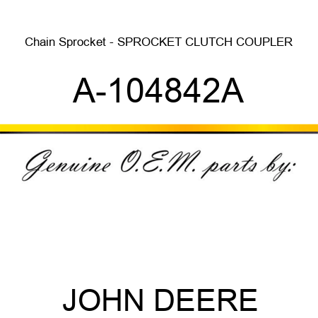 Chain Sprocket - SPROCKET, CLUTCH COUPLER A-104842A