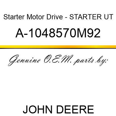 Starter Motor Drive - STARTER, UT A-1048570M92