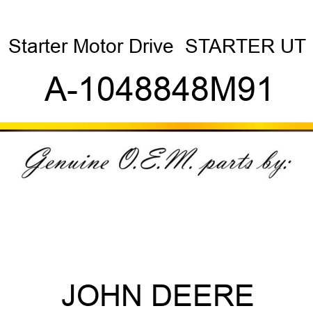 Starter Motor Drive  STARTER, UT A-1048848M91