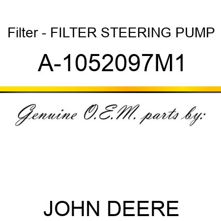 Filter - FILTER, STEERING PUMP A-1052097M1