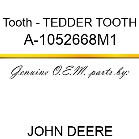 Tooth - TEDDER TOOTH A-1052668M1