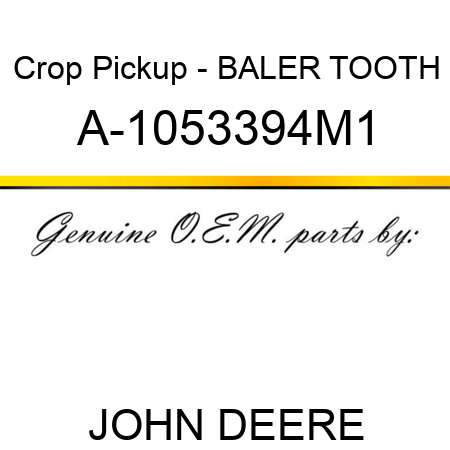 Crop Pickup - BALER TOOTH A-1053394M1