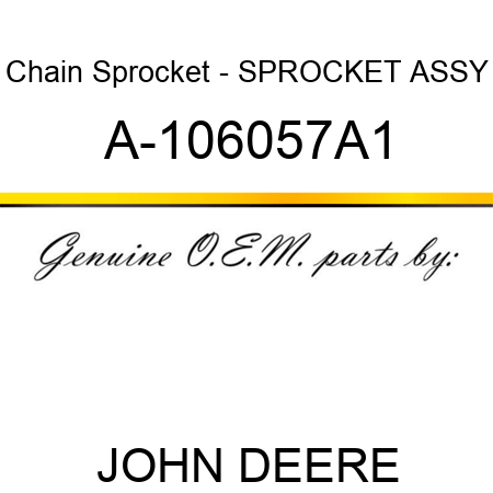 Chain Sprocket - SPROCKET ASSY A-106057A1