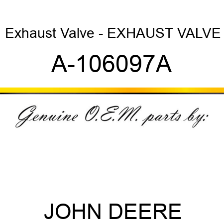 Exhaust Valve - EXHAUST VALVE A-106097A