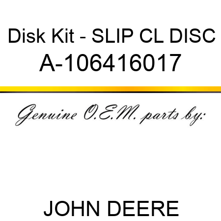 Disk Kit - SLIP CL DISC A-106416017
