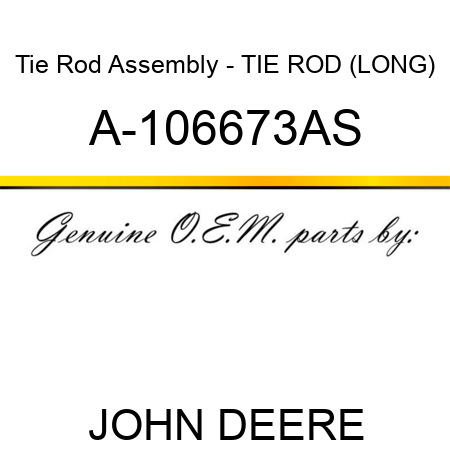 Tie Rod Assembly - TIE ROD (LONG) A-106673AS