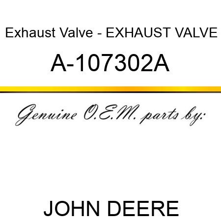 Exhaust Valve - EXHAUST VALVE A-107302A