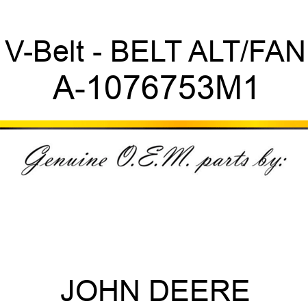 V-Belt - BELT, ALT/FAN A-1076753M1