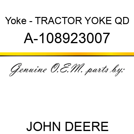 Yoke - TRACTOR YOKE, QD A-108923007