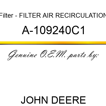 Filter - FILTER, AIR RECIRCULATION A-109240C1