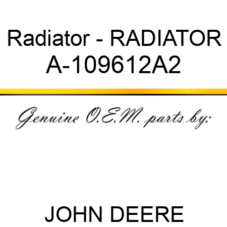 Radiator - RADIATOR A-109612A2