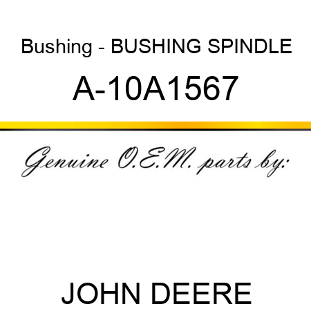 Bushing - BUSHING, SPINDLE A-10A1567