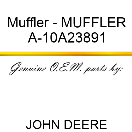 Muffler - MUFFLER A-10A23891