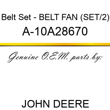 Belt Set - BELT, FAN (SET/2) A-10A28670