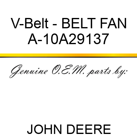 V-Belt - BELT, FAN A-10A29137
