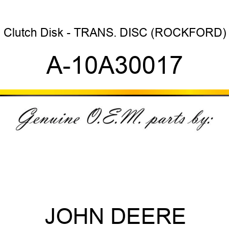 Clutch Disk - TRANS. DISC (ROCKFORD) A-10A30017