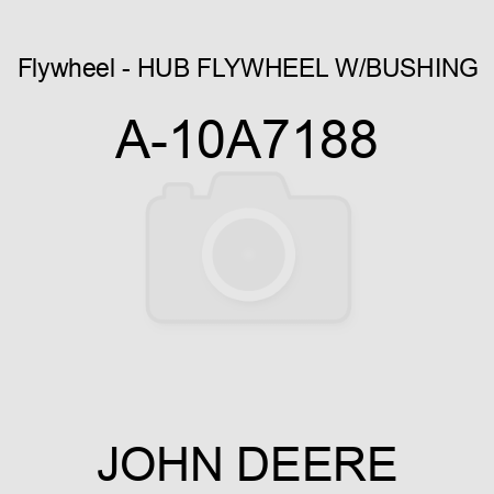 Flywheel - HUB, FLYWHEEL W/BUSHING A-10A7188